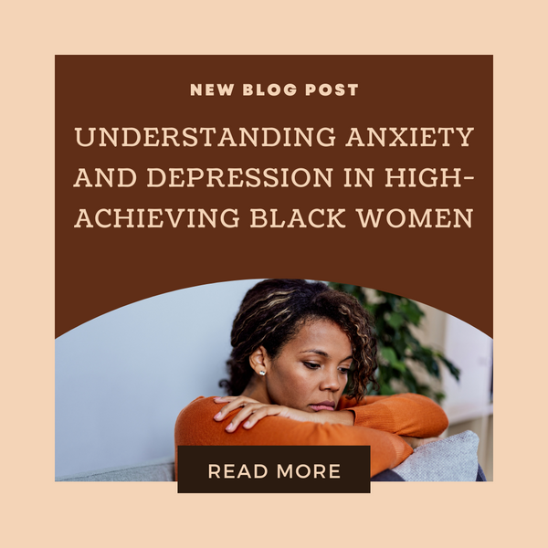 Understanding Anxiety and Depression in High-Achieving Black Women